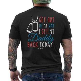 Get Out Of My Way I Get My Daddy Back Today Homecoming Mens Back Print T-shirt | Mazezy