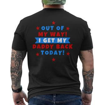 Out Of My Way I Get My Daddy Back Today Men's T-shirt Back Print - Monsterry AU