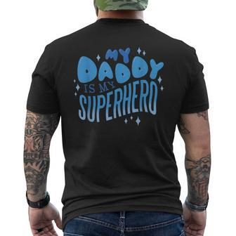 My Daddy Is My Superhero Father's Day Men's T-shirt Back Print - Monsterry UK