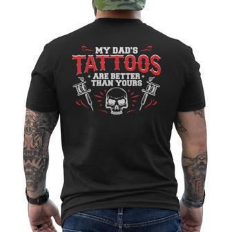 My Dad's Tattoos Are Better Than Yours Cool Men's T-shirt Back Print - Monsterry CA