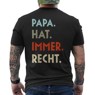 Damen Papa Hat Immer Recht Lustige Idee Zumatertag Mit-Ausschnitt T-Shirt mit Rückendruck - Geschenkecke