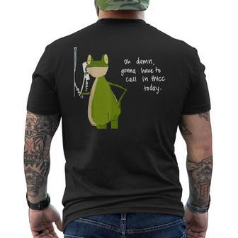 Damn Gonna Have To Call In Thicc Today Meme Fat Frog Men's T-shirt Back Print - Thegiftio UK