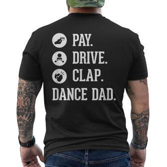 Dance Dad Pay Drive Clap Father Of Dancer Men's T-shirt Back Print - Monsterry AU