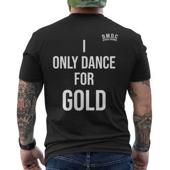 I Only Dance For Gold Metal Detectorist Men's T-shirt Back Print - Thegiftio UK