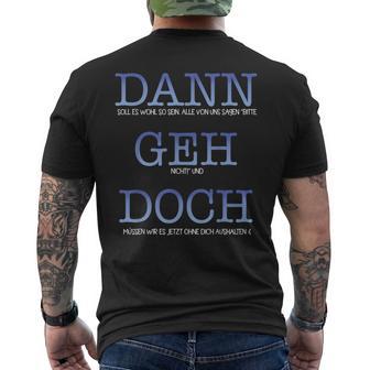 Dann Geh Doch Kündigung Dann Geh Doch Kündigung Aus T-Shirt mit Rückendruck - Seseable