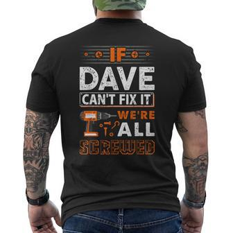If Dave Can't Fix It We Are All Screwed Men's T-shirt Back Print - Seseable