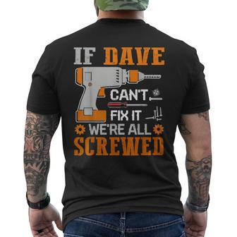 If Dave Can't Fix It We're All Screwed Fathers Day Men's T-shirt Back Print - Monsterry AU
