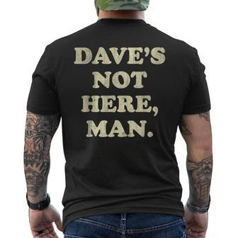 Dave's Not Here Man Simple Saying Black White Men's T-shirt Back Print - Monsterry