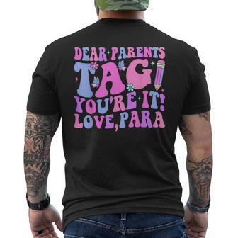 Dear Parents Tag You're It Love Para Last Day Of School Men's T-shirt Back Print - Monsterry AU