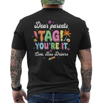 Dear Parents Tag You're It Loves Bus Drivers Last Day Men's T-shirt Back Print - Monsterry UK