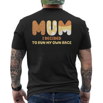 I Decided To Run My Own Race A Motto Quote For Mom Men's T-shirt Back Print | Mazezy