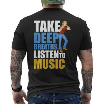 Take Deep Breaths Music Lovers Quote Listen To Music Men's T-shirt Back Print - Monsterry AU