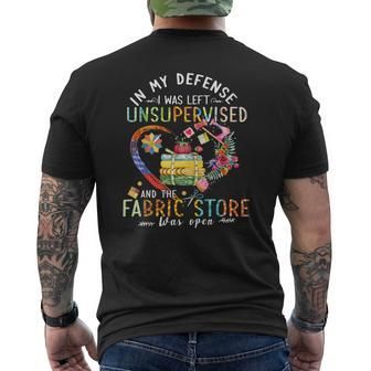 In My Defense I Was Left Unsupervised And The Fabric Store Mens Back Print T-shirt - Seseable