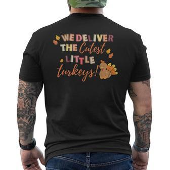 We Deliver The Cutest Turkeys Labor & Delivery Thanksgiving Men's T-shirt Back Print - Seseable