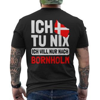 Denmark Flag Ich Tu Nix Ich Will Only After Bornholm S T-Shirt mit Rückendruck - Seseable