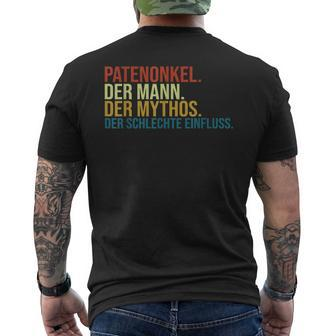 Der Mann Der Mythos Der Schlechte Einfluss Patenonkel Unkel T-Shirt mit Rückendruck - Seseable