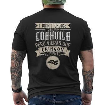 I Didn't Choose To Be From Coahuila Pero Se Siente Chingon Men's T-shirt Back Print - Monsterry