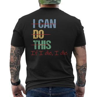I Can Do This If I Die Saying Quote Men's T-shirt Back Print - Seseable
