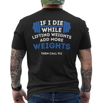 If I Die While Lifting Weights Powerlifting Workout Gym Men's T-shirt Back Print - Monsterry