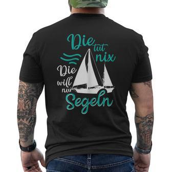 Die Tut Nix Die Will Nur Saileln Sailboat T-Shirt mit Rückendruck - Seseable