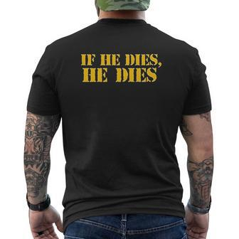 If He Dies He Dies Mens Back Print T-shirt - Thegiftio UK