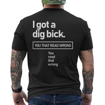 I Got A Dig Bick You That Read Wrong You Read That Wrong Men's T-shirt Back Print - Seseable