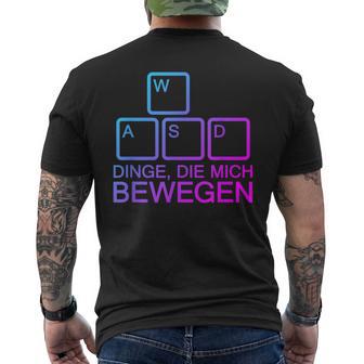 Dinge Die Mich Bewegen Wasd Pc Gamer Wasd T-Shirt mit Rückendruck - Geschenkecke