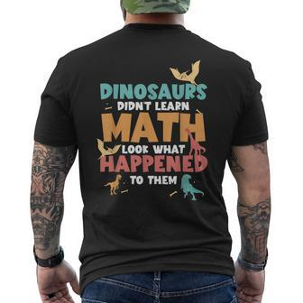 Dinosaurs Didn't Learn Math Mathematics Math Teacher Men's T-shirt Back Print - Monsterry UK