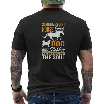 Dirt Horse Hair And Dog Slobber Good For The Soul Mens Back Print T-shirt - Thegiftio UK