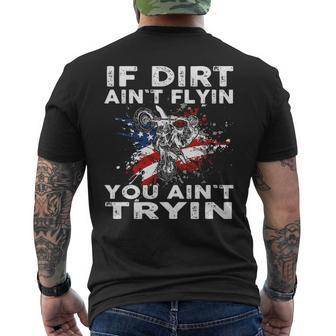 Dirtbike Motocross Mx If Dirt Aint Flyin You Aint Tryin Us Men's T-shirt Back Print | Mazezy