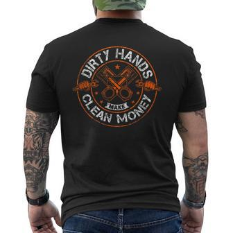Dirty Hands Make Clean-Money Mechanic Mechanist Men's T-shirt Back Print - Seseable