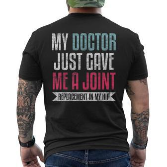 My Doctor Just Gave Me A Joint Replacement In My Hip Surgery Men's T-shirt Back Print - Monsterry UK