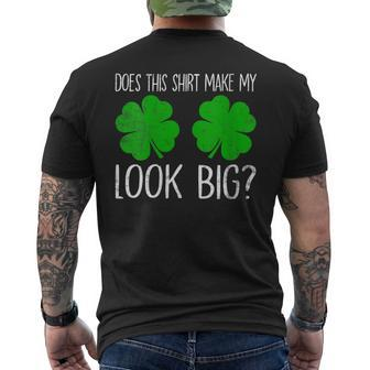 Does This Make My Shamrocks Look Big St Patrick's Day Men's T-shirt Back Print - Thegiftio UK