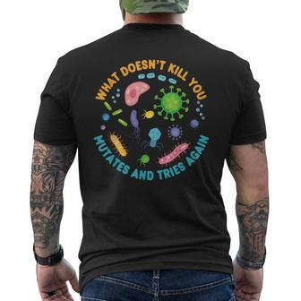 What Doesn't Kill You Mutates And Tries Again Biology Men's T-shirt Back Print - Monsterry