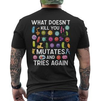 What Doesn't Kill You Mutates And Tries Again Men's T-shirt Back Print - Thegiftio UK