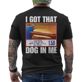 I Got That Dog In Me Hot Dogs Combo Hotdog Men's T-shirt Back Print - Seseable