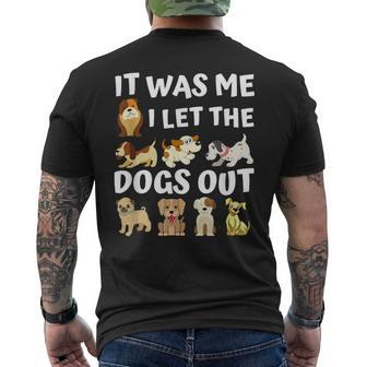 Dog Lover Present It Was Me I Let The Dogs Out Dog Men's T-shirt Back Print - Thegiftio UK
