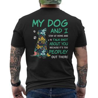 My Dog And I Stay At Home And Talk ShT About You Men's T-shirt Back Print - Monsterry