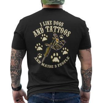 I Like Dog And Tattoos And Maybe 3 People I Love Dog Tattoo Men's T-shirt Back Print - Thegiftio UK