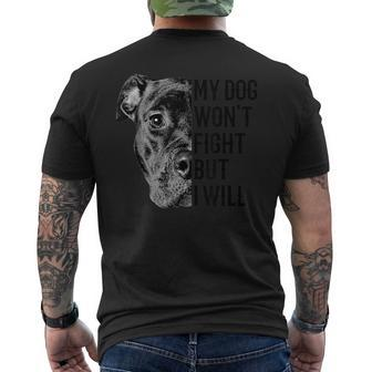 My Dog Won't Fight But I Will Dogs Lover Pitbull Men's T-shirt Back Print - Monsterry DE
