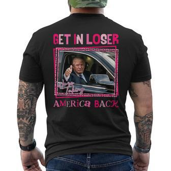 Donald Trump 2024 Get In Loser We're Taking America Back Men's T-shirt Back Print - Monsterry AU