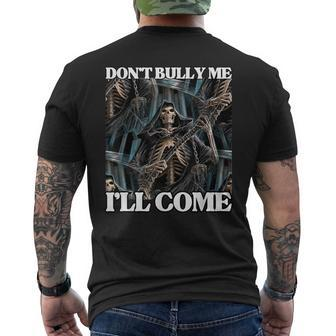 Don't Bully Me I'll Come Crude Joke Hard Edgy Skeleton Meme Men's T-shirt Back Print - Thegiftio UK