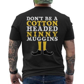Don't Be A Cotton Headed Ninny Gins Men's T-shirt Back Print - Monsterry
