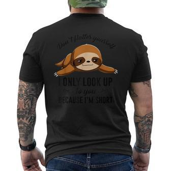 Don't Flatter Yourself I Only Look Up To You Happy Sloths Men's T-shirt Back Print - Monsterry AU
