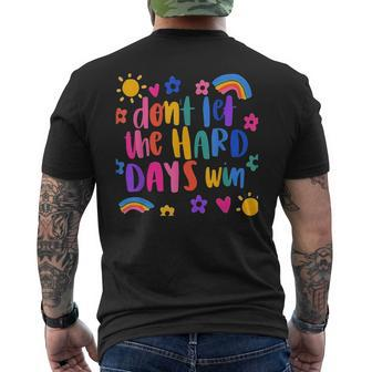 Don't Let The Hard Days Win Inspirational Sayings Men's T-shirt Back Print - Monsterry AU