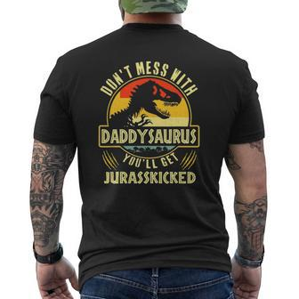 Don't Mess With Daddysaurus You'll Get Jurasskicked Mens Back Print T-shirt | Mazezy
