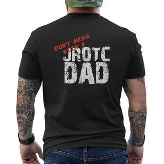 Don't Mess With A Jrotc Dad For Junior Rotc Dads Mens Back Print T-shirt | Mazezy