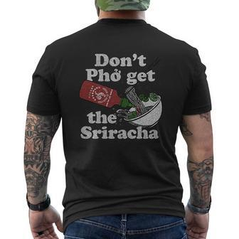 Dont Pho Get The Sriracha Sriracha Sauce Noodle Bowl Mens Back Print T-shirt - Thegiftio UK
