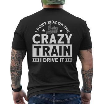 I Don't Ride On The Crazy Train I Drive It Locomotive Men's T-shirt Back Print - Thegiftio UK