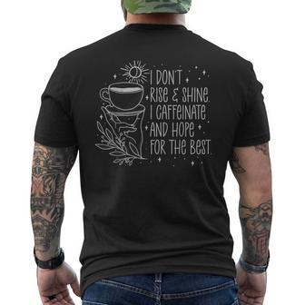 I Dont Rise And Shines I Caffeinate And Hope For Best Men's T-shirt Back Print - Monsterry UK